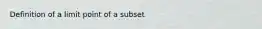 Definition of a limit point of a subset