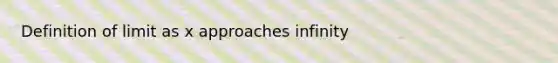 Definition of limit as x approaches infinity