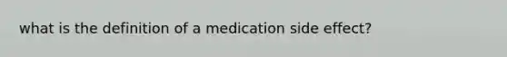 what is the definition of a medication side effect?