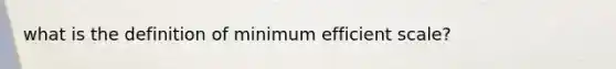 what is the definition of minimum efficient scale?