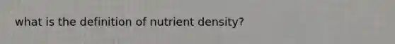 what is the definition of nutrient density?