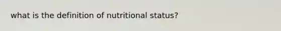 what is the definition of nutritional status?
