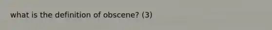 what is the definition of obscene? (3)