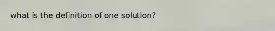 what is the definition of one solution?