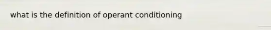 what is the definition of operant conditioning