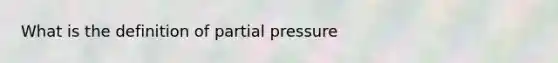 What is the definition of partial pressure