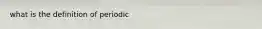 what is the definition of periodic