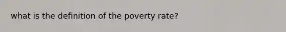 what is the definition of the poverty rate?