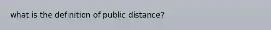 what is the definition of public distance?