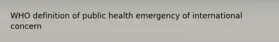 WHO definition of public health emergency of international concern