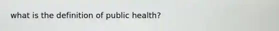 what is the definition of public health?