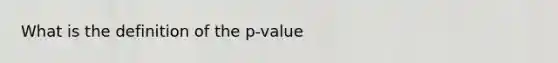 What is the definition of the p-value