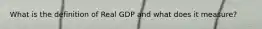 What is the definition of Real GDP and what does it measure?