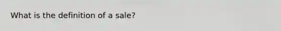 What is the definition of a sale?