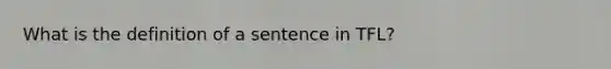 What is the definition of a sentence in TFL?