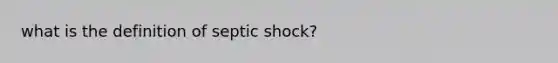 what is the definition of septic shock?