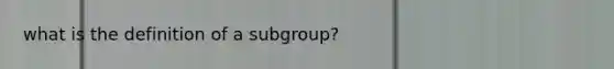 what is the definition of a subgroup?