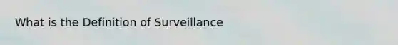 What is the Definition of Surveillance