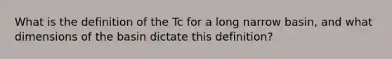 What is the definition of the Tc for a long narrow basin, and what dimensions of the basin dictate this definition?