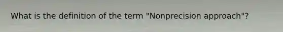 What is the definition of the term "Nonprecision approach"?