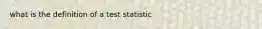 what is the definition of a test statistic