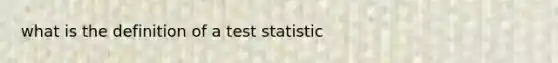 what is the definition of a test statistic