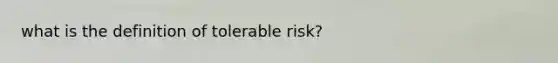 what is the definition of tolerable risk?