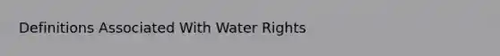 Definitions Associated With Water Rights