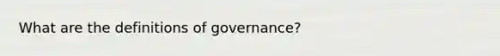 What are the definitions of governance?