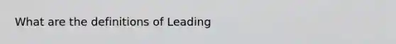 What are the definitions of Leading