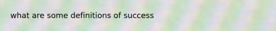 what are some definitions of success