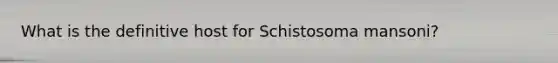 What is the definitive host for Schistosoma mansoni?