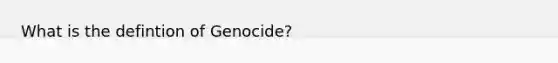 What is the defintion of Genocide?