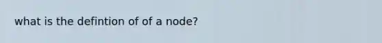 what is the defintion of of a node?