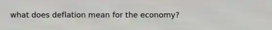 what does deflation mean for the economy?