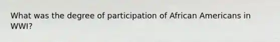 What was the degree of participation of African Americans in WWI?
