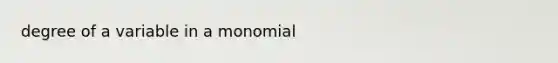 degree of a variable in a monomial