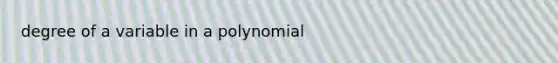 degree of a variable in a polynomial