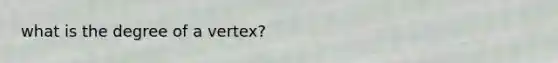 what is the degree of a vertex?