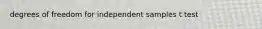 degrees of freedom for independent samples t test