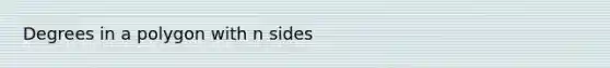 Degrees in a polygon with n sides