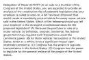 Delegation of Power ACTIVITY As an aide to a member of the Congress of the United States, you are expected to provide an analysis of the constitutionality of proposed legislation that your employer is called to vote on. A bill has been proposed that would create a mandatory price schedule for every motor vehicle sold in the United States. Which of the following should you tell your employer is the strongest constitutional basis for the proposed legislation? (A) Because the purchase or sale of a motor vehicle, by definition, involves commerce, the federal government may regulate such transactions under the commerce power. (B) All motor vehicle transactions in the United States, taken as a whole, have a significant impact upon interstate commerce. (C) Congress has the power to regulate transportation in the United States. (D) Congress has the power to legislate for the general welfare of the people of the United States.