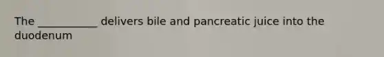 The ___________ delivers bile and pancreatic juice into the duodenum