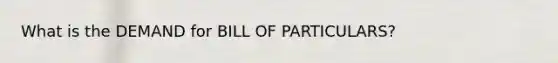 What is the DEMAND for BILL OF PARTICULARS?