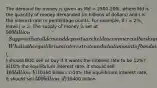 The demand for money is given as Md = 2500-200i, where Md is the quantity of money demanded (in billions of dollars) and i is the interest rate in percentage points. For example, if i = 2%, leave i = 2. The supply of money is set at 500 billion. Suppose that all demand deposits are held in commercial banks and that all commercial banks have a reserve ratio equal to 40 percent. What is the equilibrium interest rate and what amount of bonds in () should BOC sell or buy if it wants the interest rate to be 12%? a)10% the equilibrium interest rate, it should sell 160 billion. b)10% the equilibrium interest rate, it should buy160 billion. c)10% the equilibrium interest rate, it should sell 400 billion. d)10% the equilibrium interest rate, it should buy400 billion