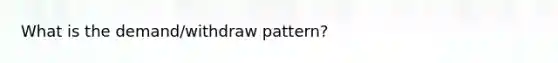 What is the demand/withdraw pattern?