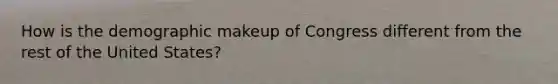 How is the demographic makeup of Congress different from the rest of the United States?