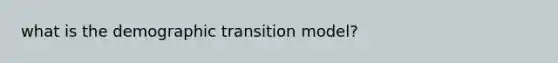 what is the demographic transition model?