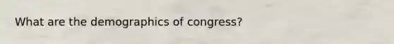 What are the demographics of congress?