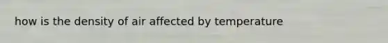 how is the density of air affected by temperature